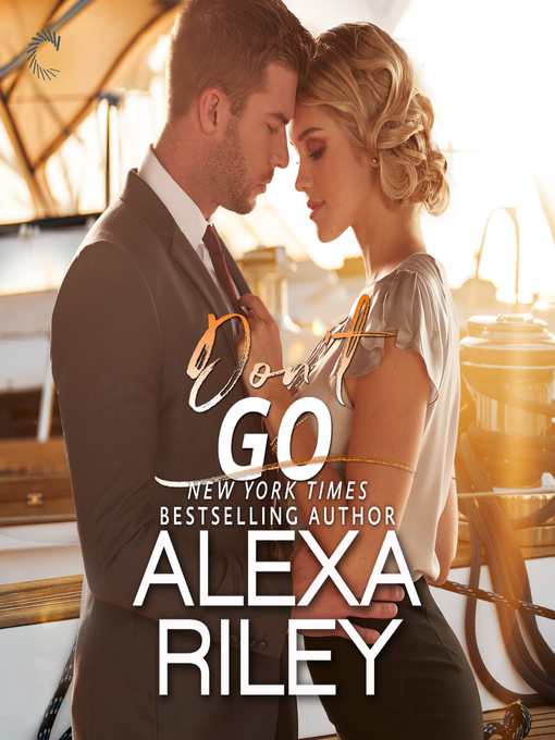 Title details for Don't Go by Alexa Riley - Available
